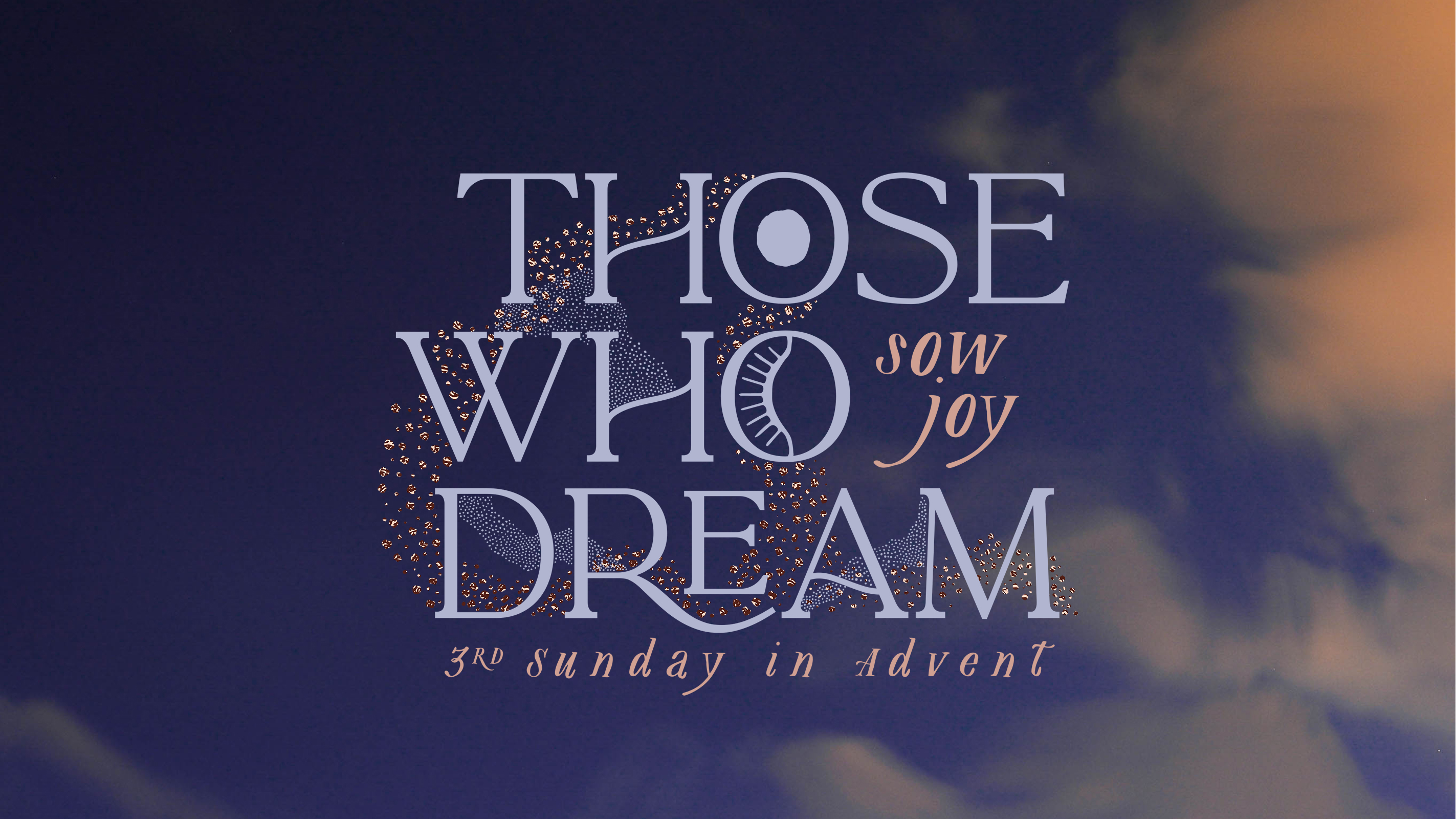 Those Who Dream Sow Joy