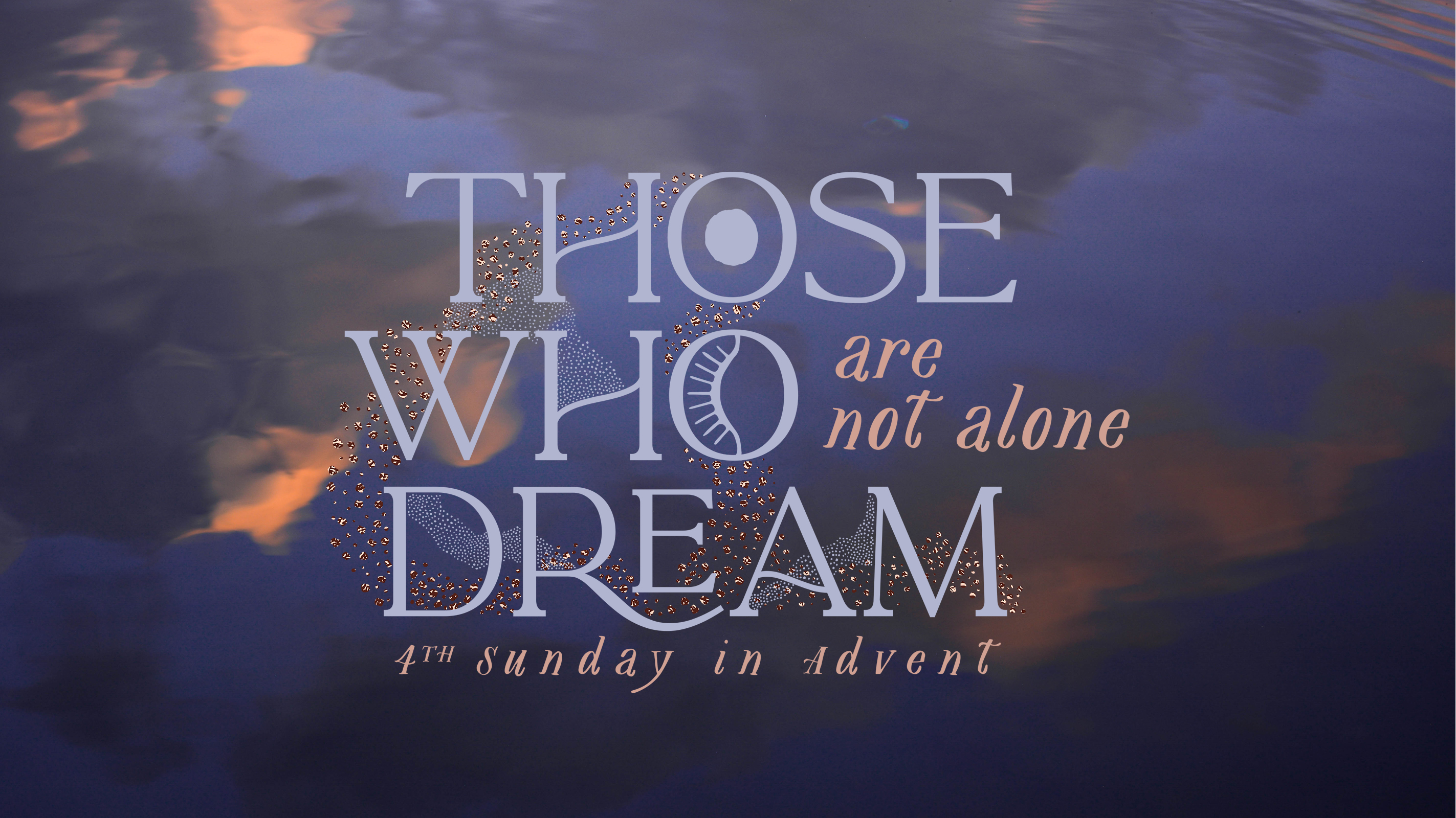 Those Who Dream Are Not Alone